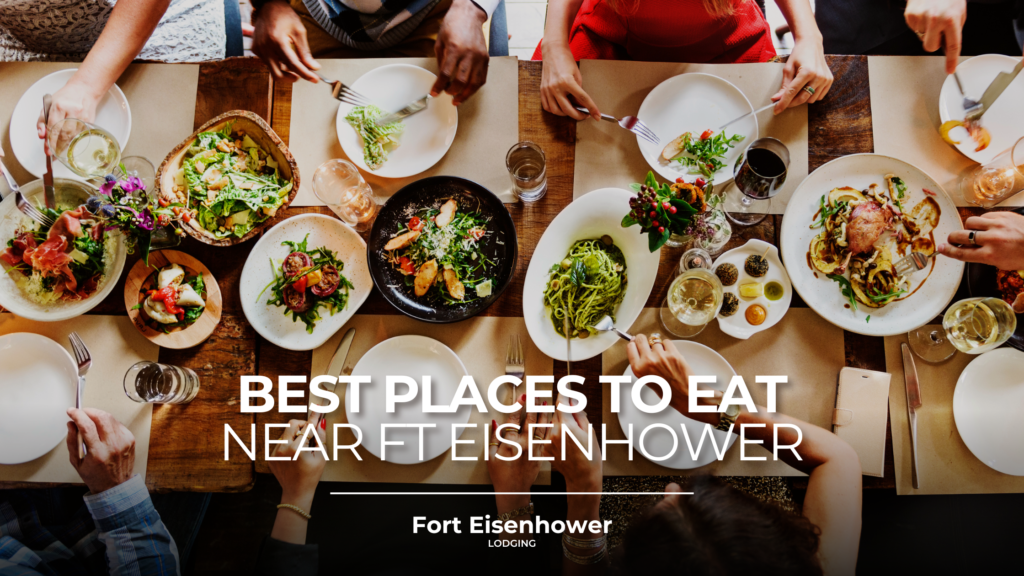 best places to eat near ft eisenhower